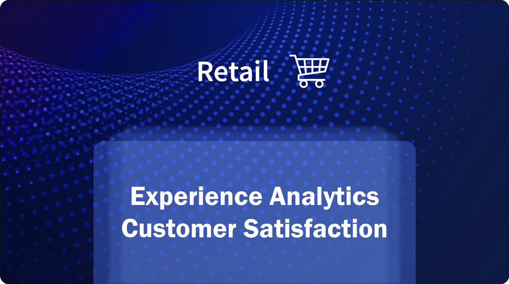 Experience Analytics Customer Satisfaction