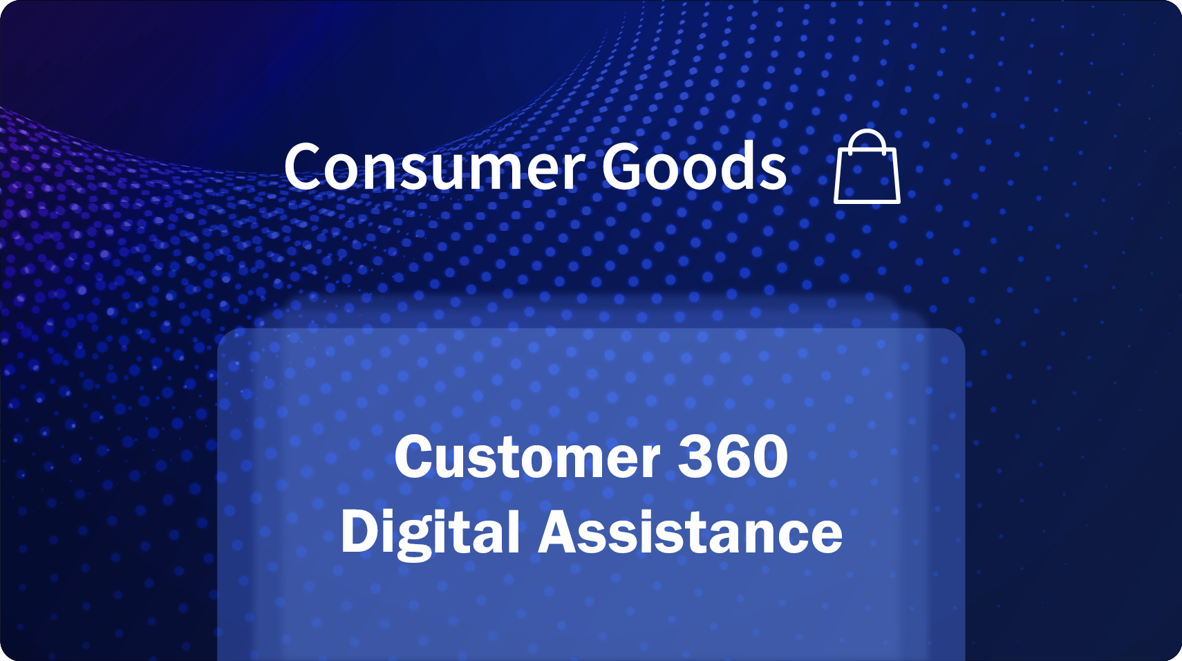 Customer-360-Digital-Assistance