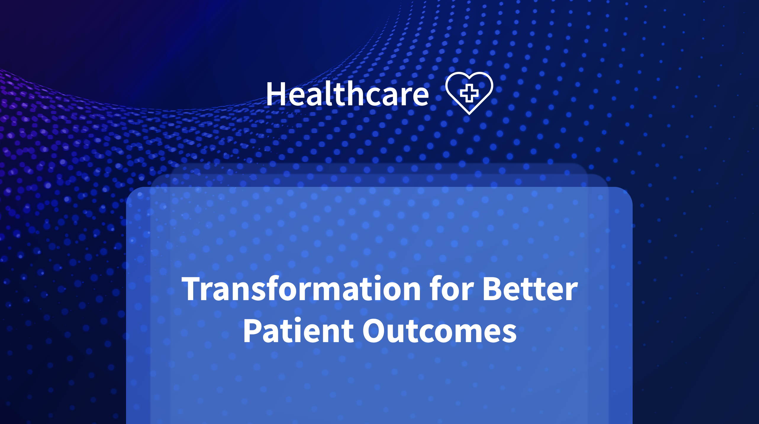 Health care - Transformation for better patient outcomes