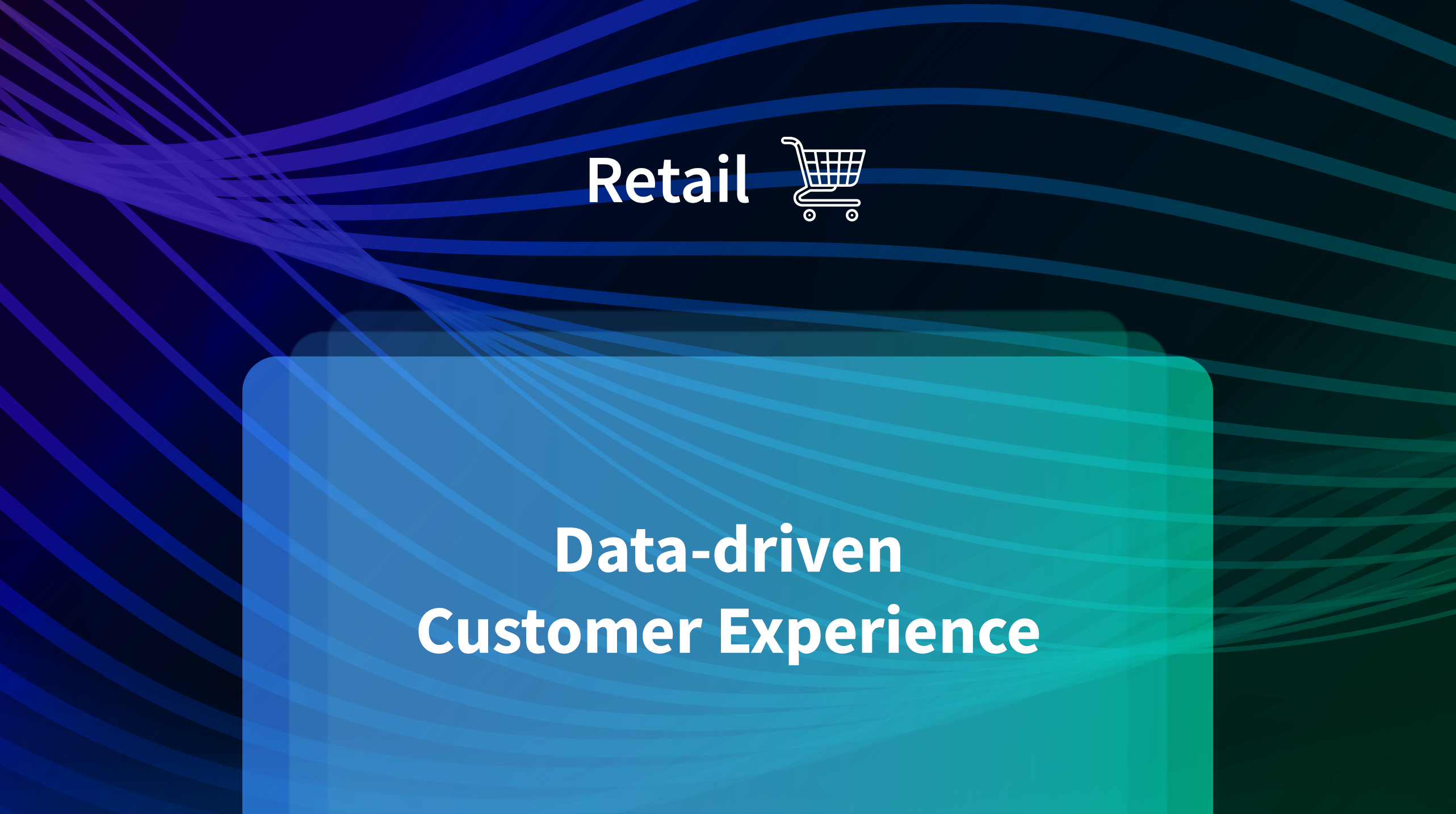 Retail Data-driven Customer Experience
